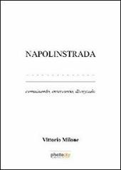Napolinstrada. Camminando, osservando, divagando