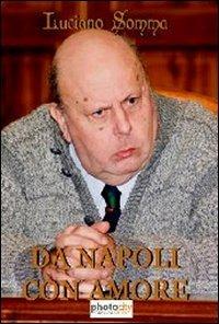 Da Napoli con amore - Luciano Somma - Libro Photocity.it 2013 | Libraccio.it