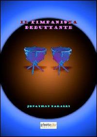 Il timpanista debuttante - Jonathan Faralli - Libro Photocity.it 2013 | Libraccio.it