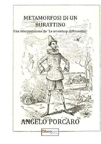 Metamorfosi di un burattino. Una interpretazione de «Le avventure di Pinocchio» - Angelo Porcaro - Libro Photocity.it 2018 | Libraccio.it