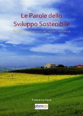 Le parole dello sviluppo sostenibile. Vecchi e nuovi termini per capire l'ambiente