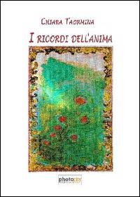 I ricordi dell'anima - Chiara Taormina - Libro Photocity.it 2014 | Libraccio.it