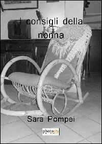 I consigli della nonna - Sara Pompei - Libro Photocity.it 2014 | Libraccio.it