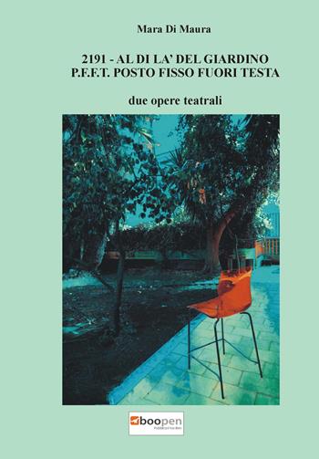 2191. Al di là del giardino-P.F.F.T. Posto fisso fuori testa - Mara Di Maura - Libro Photocity.it 2020 | Libraccio.it