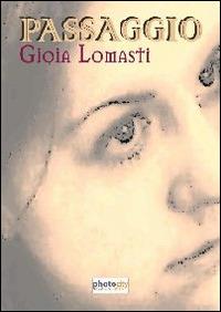 Passaggio - Gioia Lomasti - Libro Photocity.it 2014 | Libraccio.it