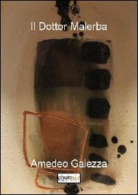 Il dottor malerba - Amedeo Gaiezza - Libro Photocity.it 2014 | Libraccio.it
