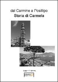 Dal Carmine a Posillipo. Storia di Carmela - Gennaro Vittozzi - Libro Photocity.it 2015 | Libraccio.it