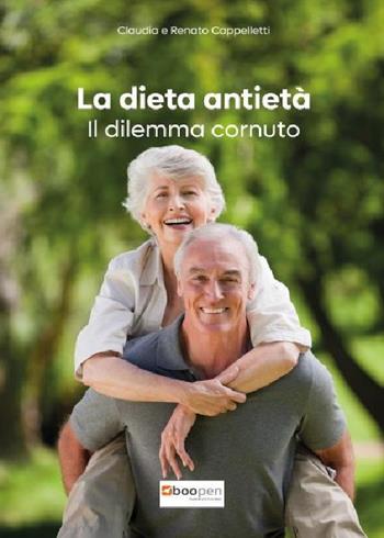La dieta antietà. Il dilemma cornuto - Renato Cappelletti, Claudia Cappelletti - Libro Photocity.it 2021 | Libraccio.it