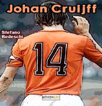 Johan Cruijff - Stefano Bedeschi - Libro Photocity.it 2015 | Libraccio.it