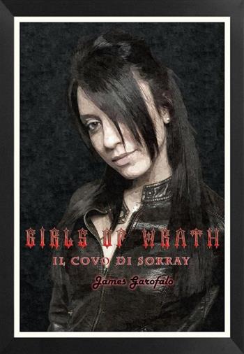 Il covo di Sorray. Girls of Wrath. Vol. 2 - James Garofalo - Libro Photocity.it 2015 | Libraccio.it