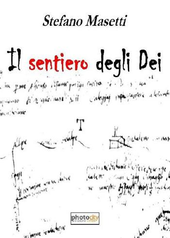 Il sentiero degli dei - Stefano Masetti - Libro Photocity.it 2015 | Libraccio.it