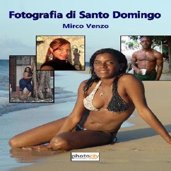 Fotografia di Santo Domingo - Mirco Venzo - Libro Photocity.it 2015 | Libraccio.it