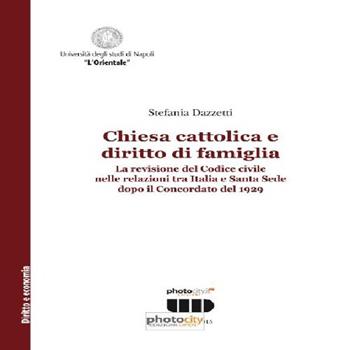 Chiesa cattolica e diritto di famiglia - Stefania Dazzetti - Libro Photocity.it 2015 | Libraccio.it