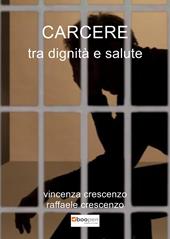 Carcere tra dignità e salute