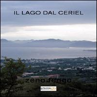 Il lago dal ceriel - Zeno Ferigo - Libro Photocity.it 2015 | Libraccio.it
