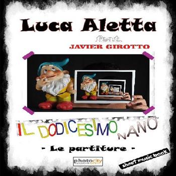 Il dodicesimo nano - Luca Aletta - Libro Photocity.it 2015 | Libraccio.it