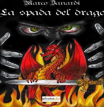 La spada del drago - Marco Zanardi - Libro Photocity.it 2015 | Libraccio.it