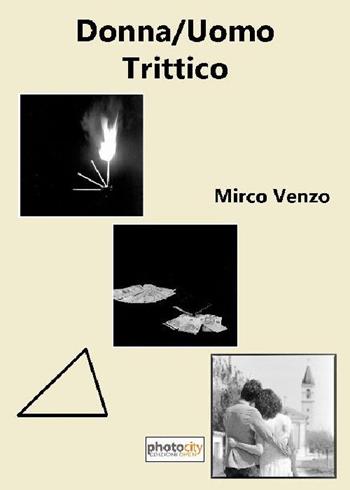Donna/uomo trittico - Mirco Venzo - Libro Photocity.it 2016 | Libraccio.it