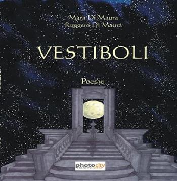 Vestiboli - Mara Di Maura - Libro Photocity.it 2016 | Libraccio.it