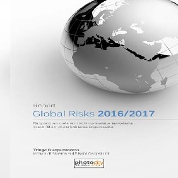 Global risks report 2016-2017. Rapporto annuale sui rischi connessi a terrorismo, ai conflitti e alla criminalità organizzata - Claudio D'Angelo, Sergio Giangregorio, Claudio Sciarma - Libro Photocity.it 2016 | Libraccio.it