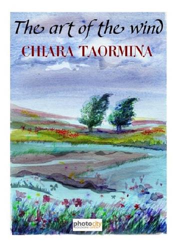 The art of the wind - Chiara Taormina - Libro Photocity.it 2017 | Libraccio.it