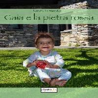 Gaia e la pietra rossa - Sandra Fernandez - Libro Photocity.it 2017 | Libraccio.it