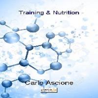 Training & nutrition - Carlo Ascione - Libro Photocity.it 2017 | Libraccio.it