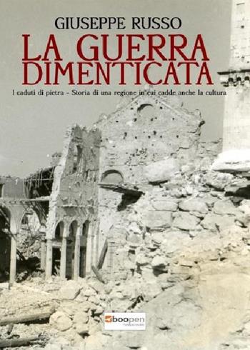 La guerra dimenticata. I caduti di Pietra. Storia di una regione in cui cadde anche la cultura - Giuseppe Russo - Libro Photocity.it 2017 | Libraccio.it