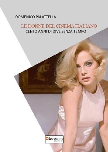 Le donne del cinema italiano. Cento anni di dive senza tempo - Domenico Palattella - Libro Photocity.it 2017 | Libraccio.it