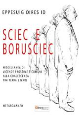 Sciec e Borusciec. Miscellanea di vicende prossime e comuni alla coalescenza tra terra e mare