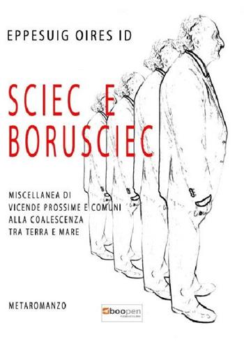 Sciec e Borusciec. Miscellanea di vicende prossime e comuni alla coalescenza tra terra e mare - Giuseppe Di Serio - Libro Photocity.it 2018 | Libraccio.it