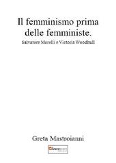 Il femminismo prima delle femministe. Salvatore Morelli e Victoria Woodhull