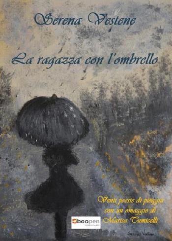 La ragazza con l'ombrello. Venti poesie di pioggia - Serena Vestene - Libro Photocity.it 2019 | Libraccio.it