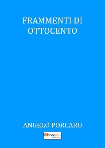 Frammenti di Ottocento - Angelo Porcaro - Libro Photocity.it 2019 | Libraccio.it