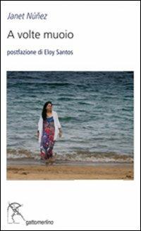 A volte muoio. Ediz. multilingue - Janet Nunez, Eloy Santos - Libro Gattomerlino/Superstripes 2012, Serie blu | Libraccio.it