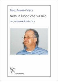 Nessun luogo che sia mio - Marco Antonio Campos - Libro Gattomerlino/Superstripes 2013, Serie blu | Libraccio.it