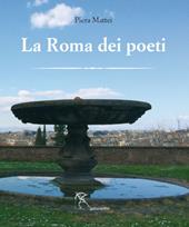 La Roma dei poeti. Ediz. illustrata
