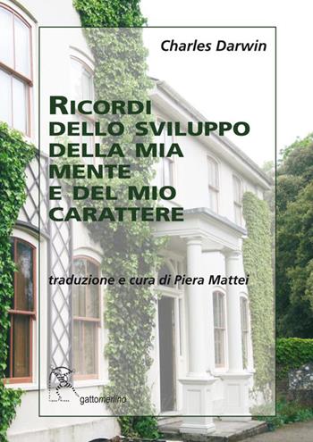 Ricordi dello sviluppo della mia mente e del mio carattere - Charles Darwin - Libro Gattomerlino/Superstripes 2015, Serie verde | Libraccio.it