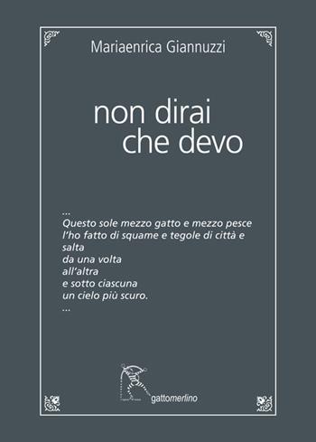 Non dirai che devo - Mariaenrica Giannuzzi - Libro Gattomerlino/Superstripes 2015, Quaderni di Pagine Nuove | Libraccio.it