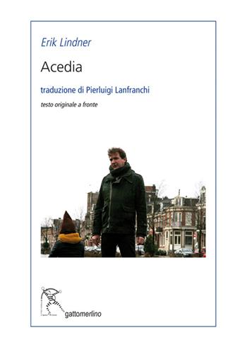 Acedia. Ediz. multilingue - Erik Lindner - Libro Gattomerlino/Superstripes 2016, Serie blu | Libraccio.it