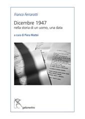 Dicembre 1947. Nella storia di un uomo, una data