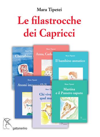 Le filastrocche dei Capricci - Mara Tipetei - Libro Gattomerlino/Superstripes 2018, Fuori collana | Libraccio.it