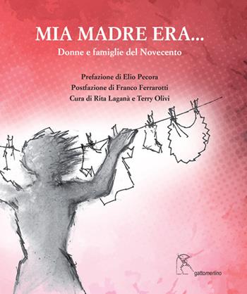 Mia madre era.... Donne e famiglie del Novecento  - Libro Gattomerlino/Superstripes 2018, Fuori collana | Libraccio.it