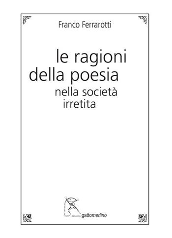 Le ragioni della poesia nella società irretita - Franco Ferrarotti - Libro Gattomerlino/Superstripes 2019, Quaderni di Pagine Nuove | Libraccio.it