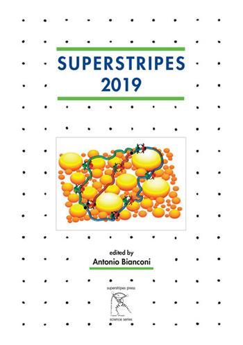 Superstripes 2019. Quantum Complex Matter (Ischia, June 23-29, 2019). Ediz. integrale - Antonio Bianconi - Libro Gattomerlino/Superstripes 2019, Science series | Libraccio.it