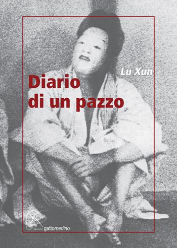 Diario di un pazzo - Xun Lu - Libro Gattomerlino/Superstripes 2019, Serie amaranto | Libraccio.it