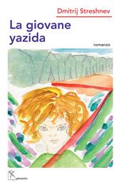 La giovane yazida. Ediz. integrale