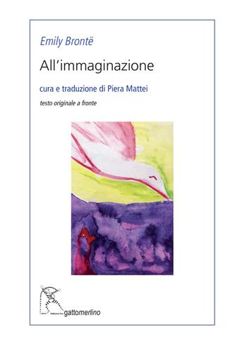 All’immaginazione. Ediz. italiana e inglese - Emily Brontë - Libro Gattomerlino/Superstripes 2020, Serie blu | Libraccio.it
