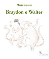 Braydon e Walter-Braydon and Walter. Ediz. bilingue