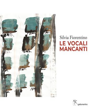 Le vocali mancanti - Silvia Fiorentino - Libro Gattomerlino/Superstripes 2022 | Libraccio.it